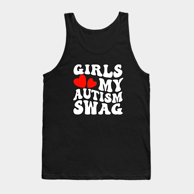 Girls Love My Autism Swag Funny Autistic Tank Top by TheDesignDepot